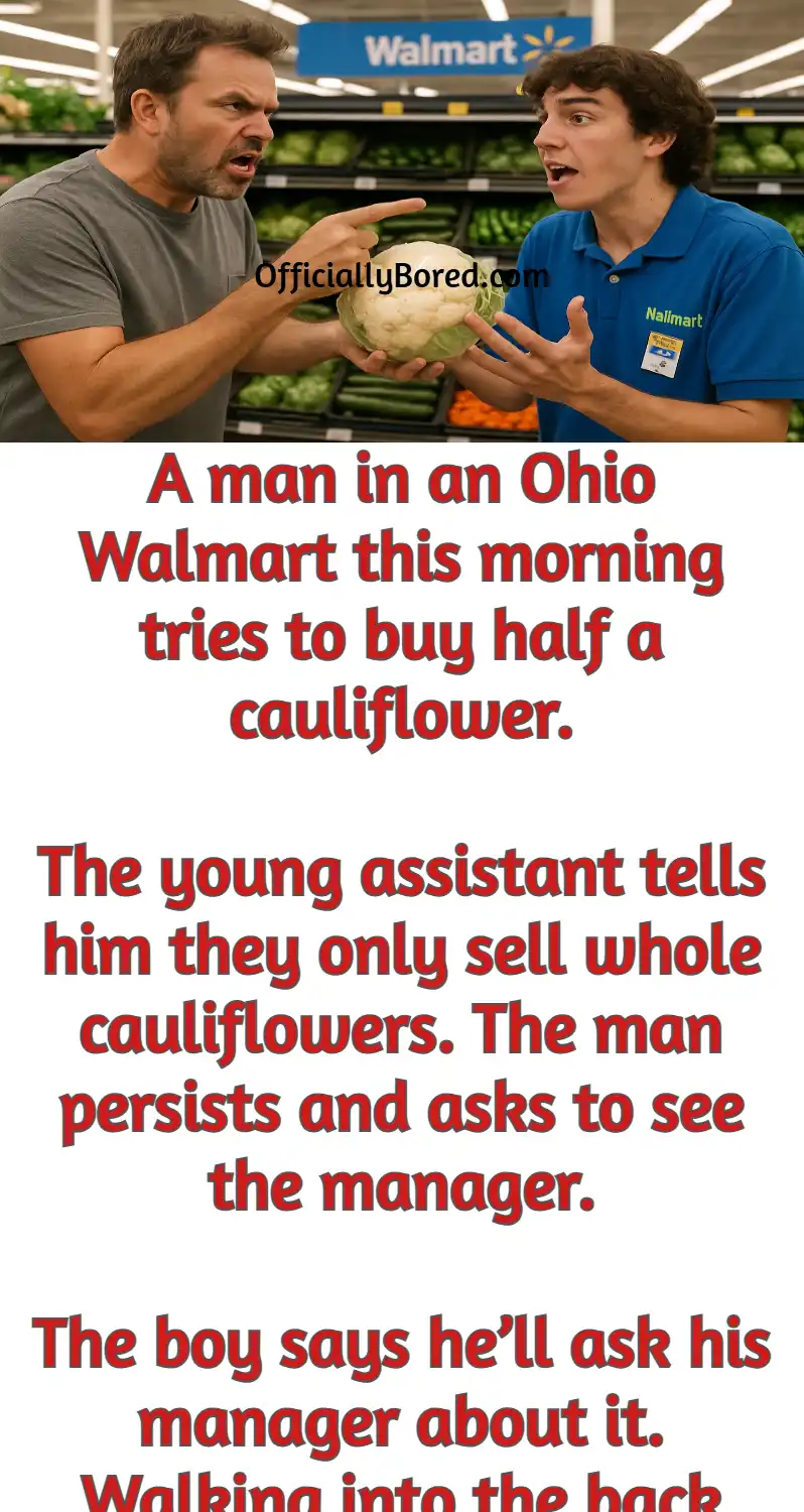 Ohio Walmart quick thinking cauliflower joke